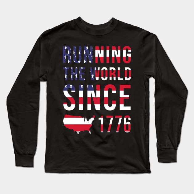 Running the World Since 1776 Long Sleeve T-Shirt by  Funny .designs123